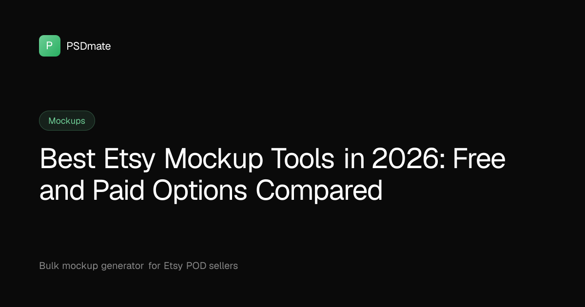 Best Etsy Mockup Tools in 2026: Free and Paid Options Compared